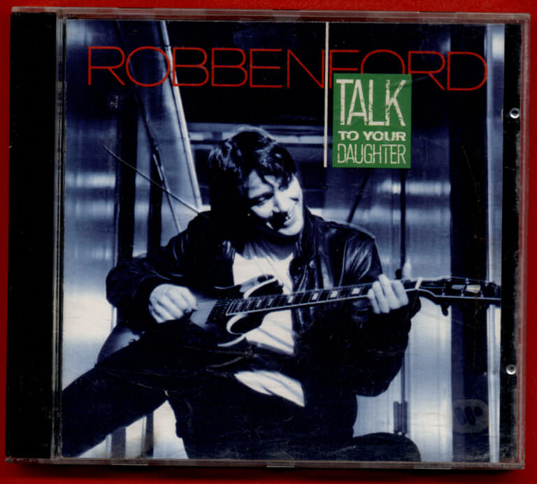 ROBBEN FORD Talk to your daughter Blues CD