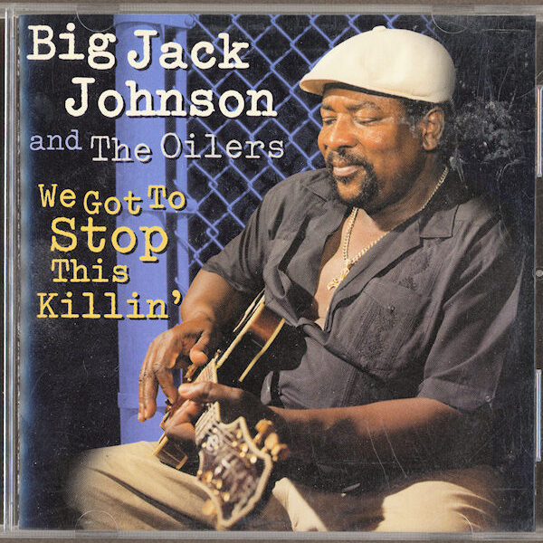 BIG JACK JOHNSON We got to stop this killin`Blues CD