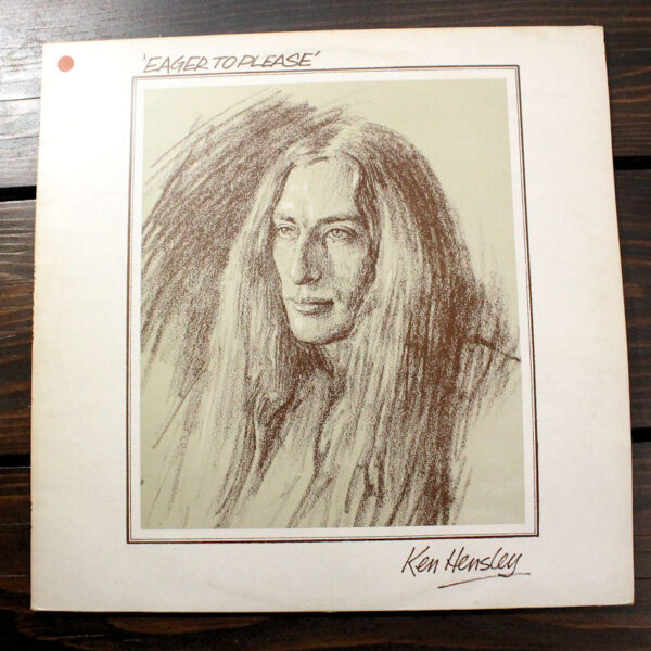 KEN HENSLEY Eager to please (Uriah Heep`s Keyboard / Vocal) – Printed in England *Kapak 7 – Plak 7 *SATILDI - OUT OF STOCK