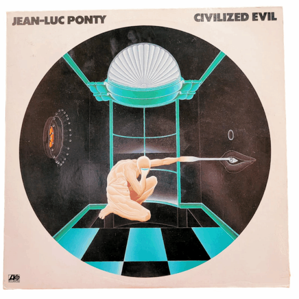 JEAN LUC PONTY - Civilized Evil- Printed in Germany 8/8 SATILDI