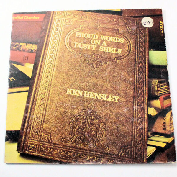 KEN HENSLEY Proud words on a dusty shelf (Uriah Heep`s Keyboard / Vocal) – Printed in England *Kapak 7 – Plak 7 *SATILDI - OUT OF STOCK