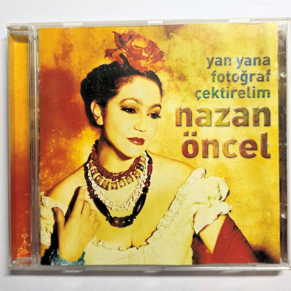 NAZAN ÖNCEL yan yana fotograf çektirelim CD