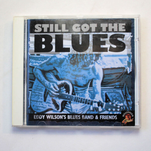 EDDIE WILSON BLUES BAND Still got the blues*SATILDI - OUT OF STOCK