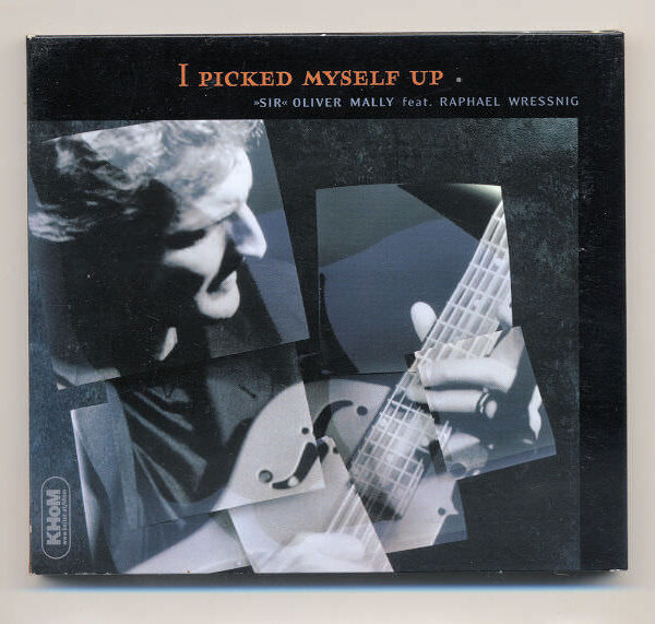 OLIVER MALLY feat. RAPHAEL WRESSING I picked myself up *acc. Blues CD (iyi kondisyonda) *SATILDI - OUT OF STOCK