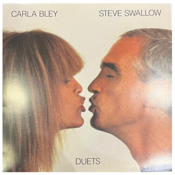 CARLA BLEY & STEVE SWALLOW – Duets (ABD Baskı) Plak 8 / Kapak 7,5