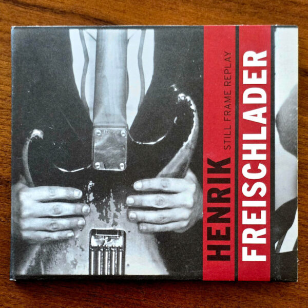 HENRIK FREISCHLADER Still frame replay  *Blues CD Printed in Germany 8,5/8,5